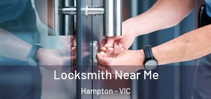 Locksmith Near Me Hampton - VIC