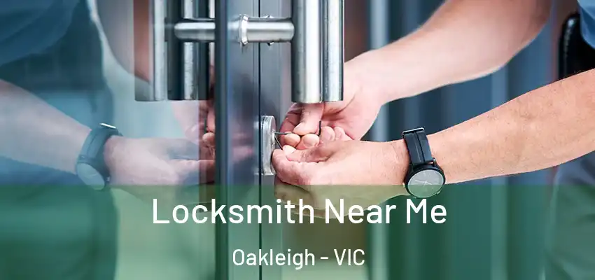 Locksmith Near Me Oakleigh - VIC