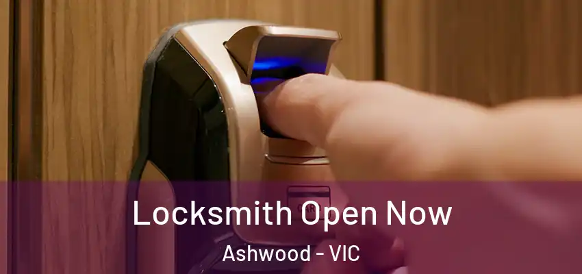 Locksmith Open Now Ashwood - VIC