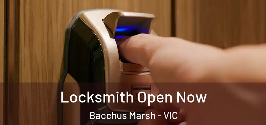 Locksmith Open Now Bacchus Marsh - VIC