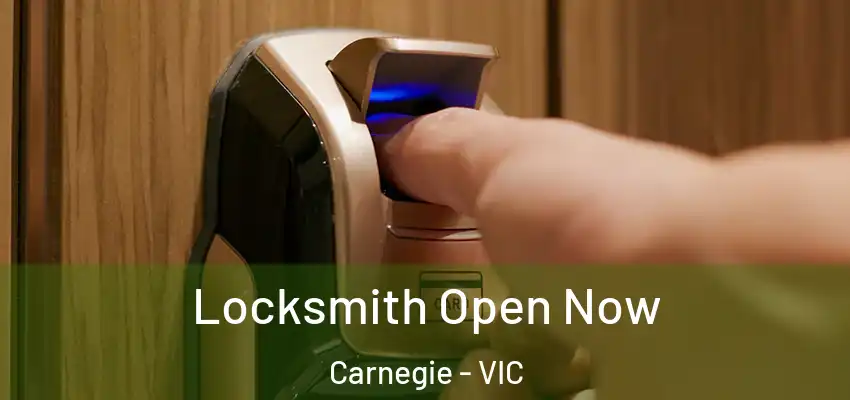 Locksmith Open Now Carnegie - VIC