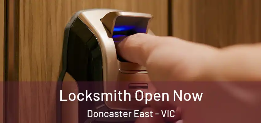 Locksmith Open Now Doncaster East - VIC