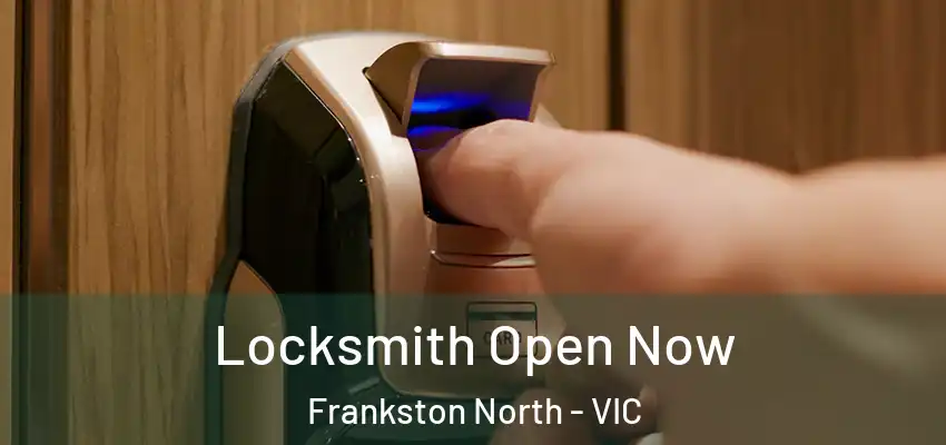 Locksmith Open Now Frankston North - VIC