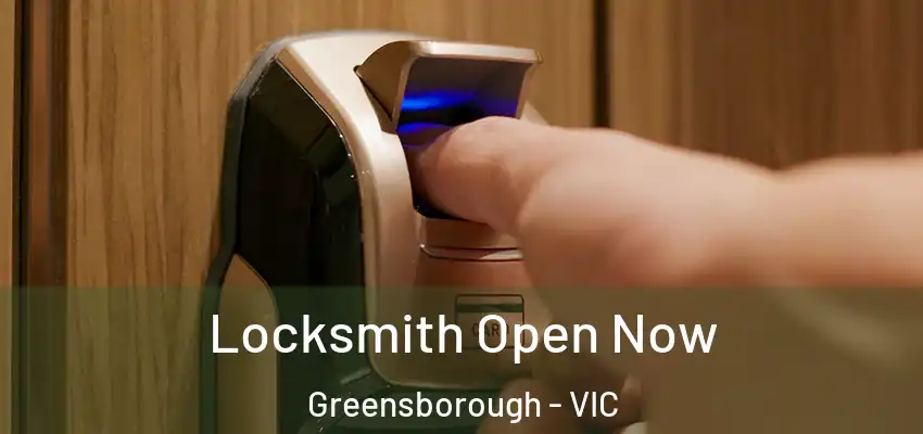 Locksmith Open Now Greensborough - VIC