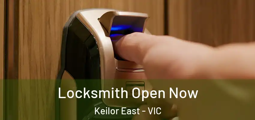 Locksmith Open Now Keilor East - VIC