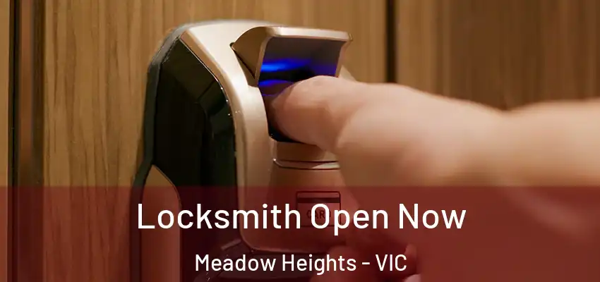 Locksmith Open Now Meadow Heights - VIC