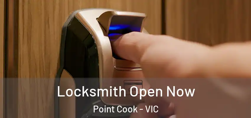 Locksmith Open Now Point Cook - VIC