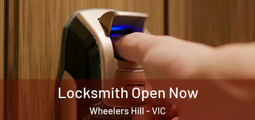 Locksmith Open Now Wheelers Hill - VIC