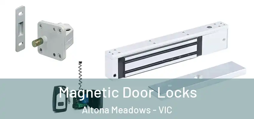 Magnetic Door Locks Altona Meadows - VIC