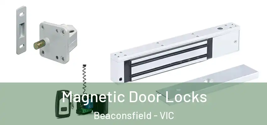  Magnetic Door Locks Beaconsfield - VIC