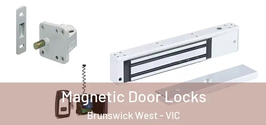 Magnetic Door Locks Brunswick West - VIC