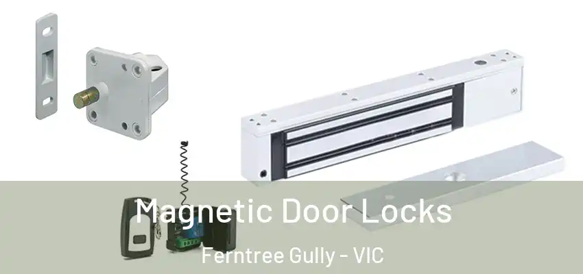 Magnetic Door Locks Ferntree Gully - VIC