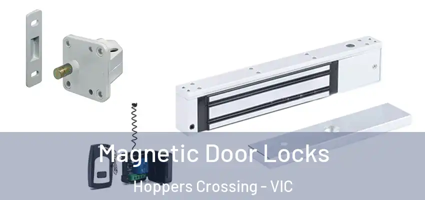 Magnetic Door Locks Hoppers Crossing - VIC