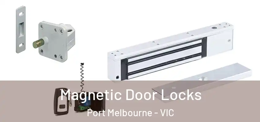 Magnetic Door Locks Port Melbourne - VIC