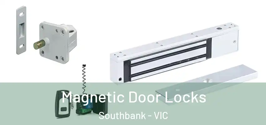 Magnetic Door Locks Southbank - VIC