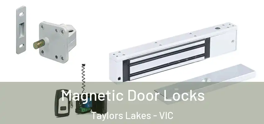 Magnetic Door Locks Taylors Lakes - VIC
