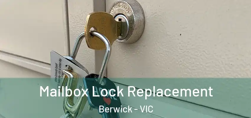 Mailbox Lock Replacement Berwick - VIC