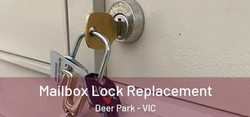 Mailbox Lock Replacement Deer Park - VIC