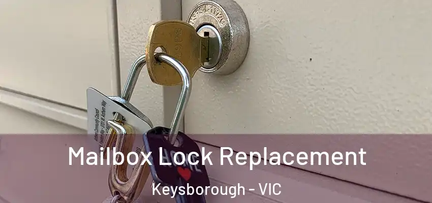 Mailbox Lock Replacement Keysborough - VIC