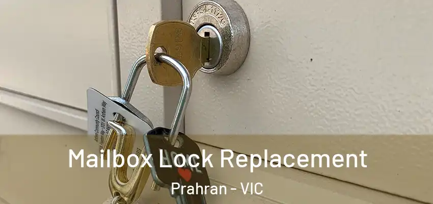 Mailbox Lock Replacement Prahran - VIC