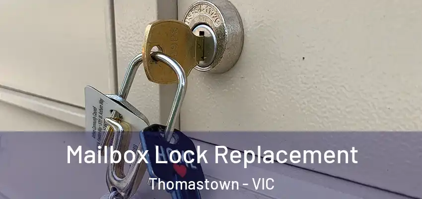 Mailbox Lock Replacement Thomastown - VIC