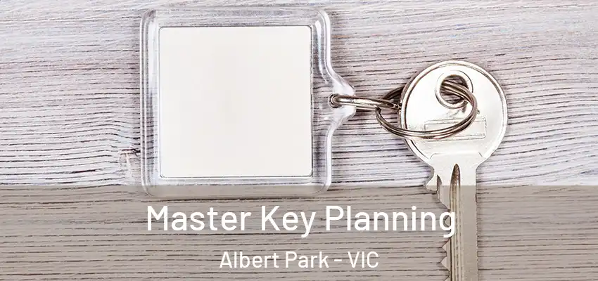 Master Key Planning Albert Park - VIC