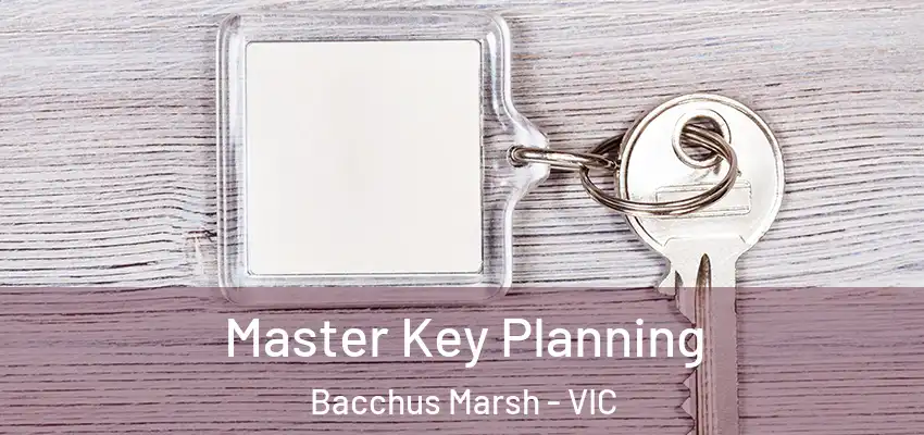 Master Key Planning Bacchus Marsh - VIC