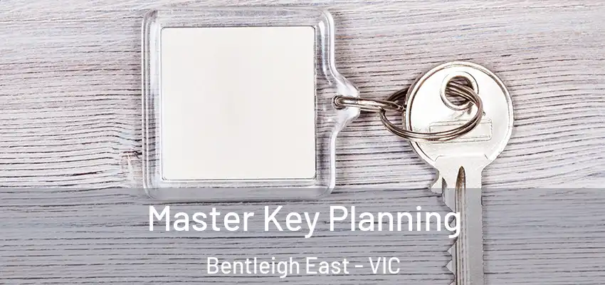 Master Key Planning Bentleigh East - VIC