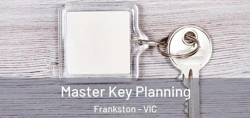 Master Key Planning Frankston - VIC