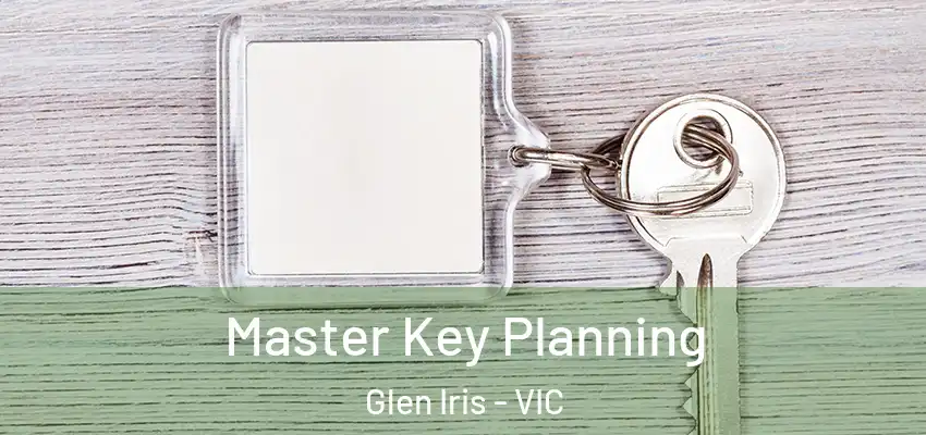 Master Key Planning Glen Iris - VIC