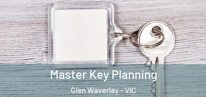  Master Key Planning Glen Waverley - VIC