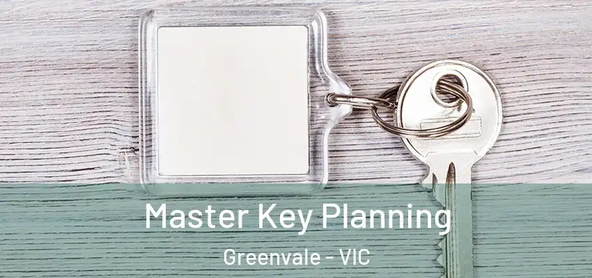 Master Key Planning Greenvale - VIC