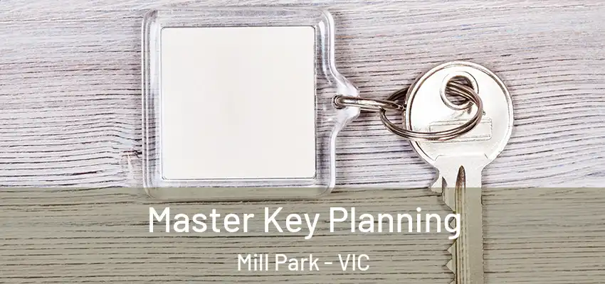 Master Key Planning Mill Park - VIC