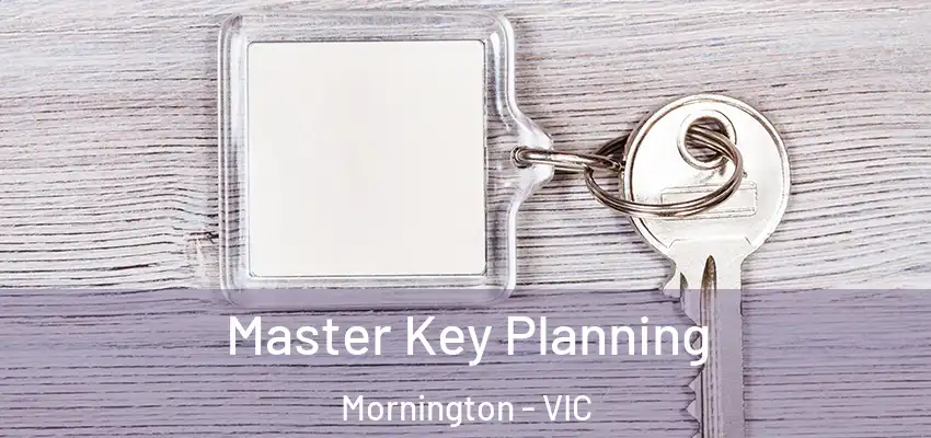 Master Key Planning Mornington - VIC
