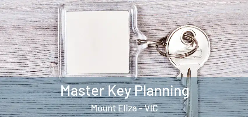 Master Key Planning Mount Eliza - VIC
