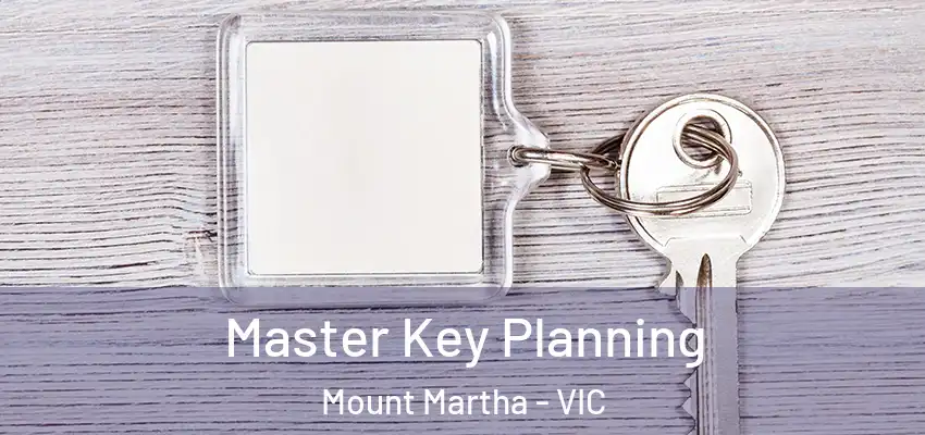 Master Key Planning Mount Martha - VIC