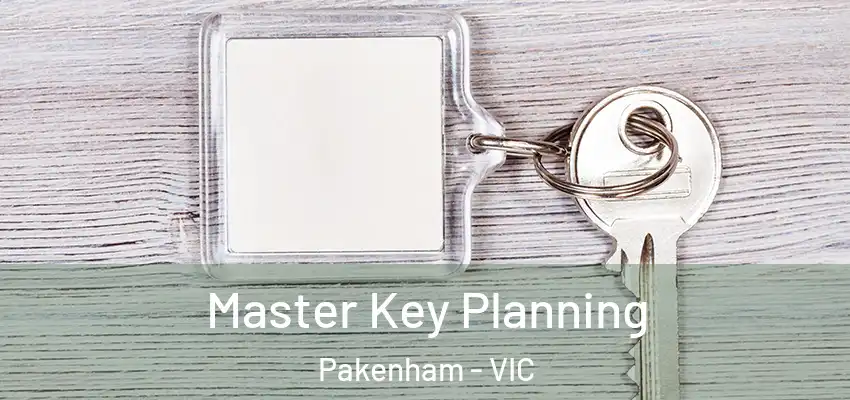 Master Key Planning Pakenham - VIC