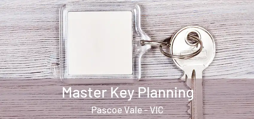 Master Key Planning Pascoe Vale - VIC
