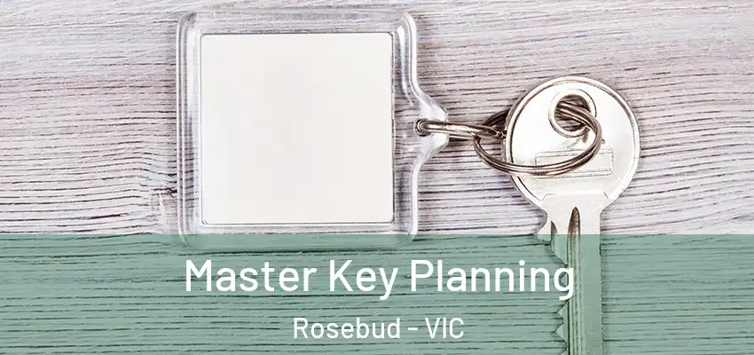  Master Key Planning Rosebud - VIC