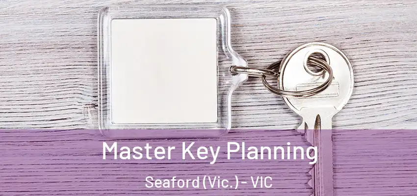 Master Key Planning Seaford (Vic.) - VIC