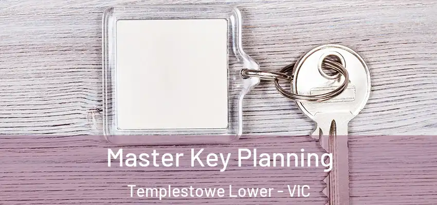 Master Key Planning Templestowe Lower - VIC