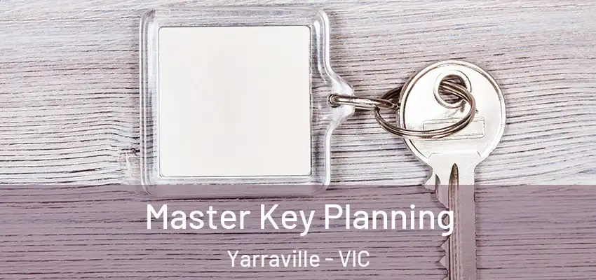 Master Key Planning Yarraville - VIC