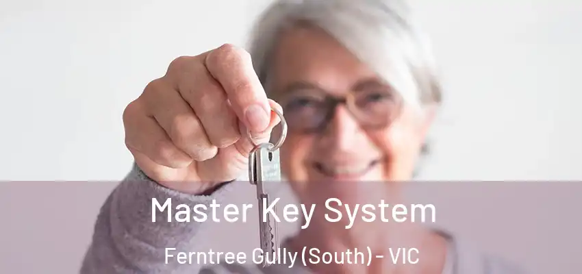 Master Key System Ferntree Gully (South) - VIC