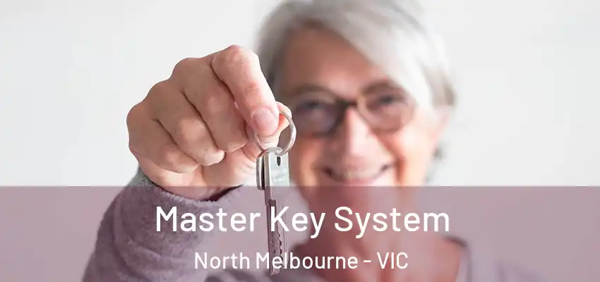 Master Key System North Melbourne - VIC