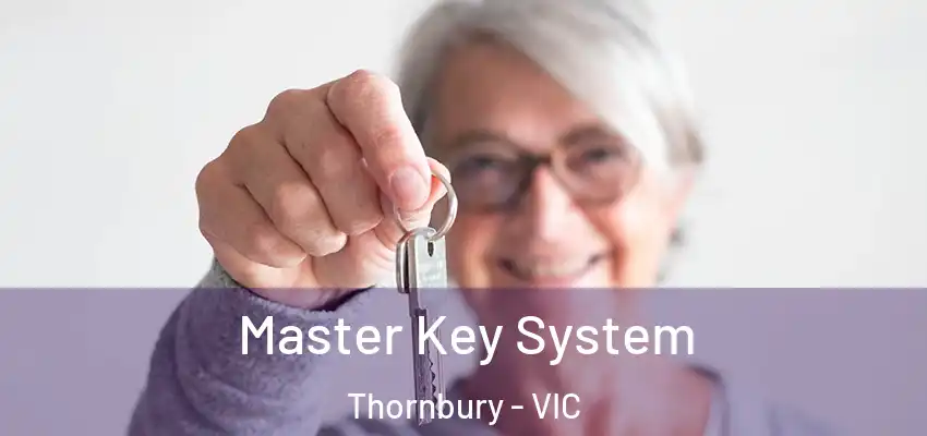 Master Key System Thornbury - VIC