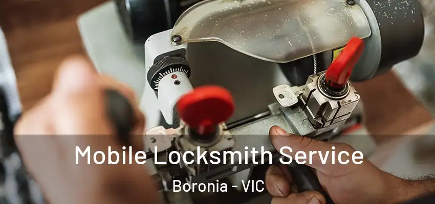  Mobile Locksmith Service Boronia - VIC