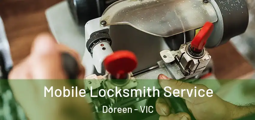 Mobile Locksmith Service Doreen - VIC