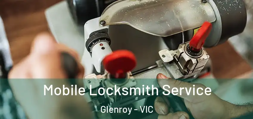 Mobile Locksmith Service Glenroy - VIC