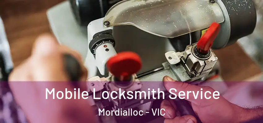 Mobile Locksmith Service Mordialloc - VIC