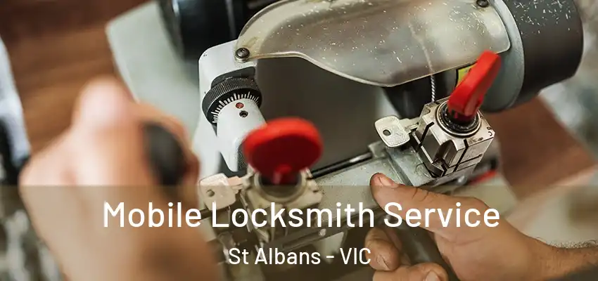 Mobile Locksmith Service St Albans - VIC